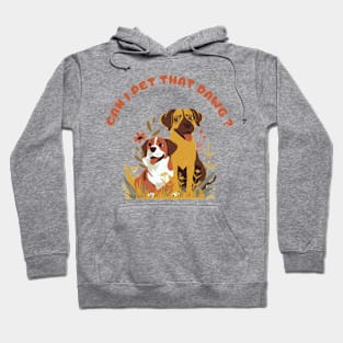 can i pet that dawgs Hoodie